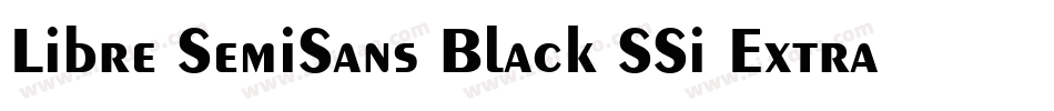 Libre SemiSans Black SSi Extra Bold字体转换